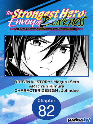 cover image of The Strongest Hero: Envoy of Darkness -Betrayed by His Comrades, the Strongest Hero Joins Forces with the Strongest Monster, Chapter 82